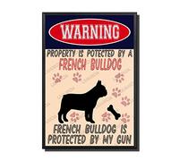 Funny Metal Signs Warning Property Is Potected By A French Bulldog Protected My Gun For a Man Cave Bar or Garage Home Office Vintage 12x8 In