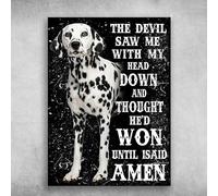 Funny Metal Tin Sign Dalmatian Dog Dog Lover The Devil Saw Me With My Head Down And Thought He'd Won Until I Said Amen Vintage Tin Sign Decoration for Father' Day 8"x12"