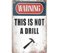 Funny Metal Tin Sign Decor Warning Sign Man Cave Garage Rustic Wood Decor This Is Not a Drill Hammer Home Room Vintage Wall Poster Art Gift 8x12 in