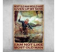 Funny Metal Tin Sign Fishing Man Most Of Old Man Would Have Given Up By Now I Am Not Like Most Old Man Retro Metal Tin Sign Vintage Sign Outdoor Indoor Wall Panel Decor 6x8 Inch