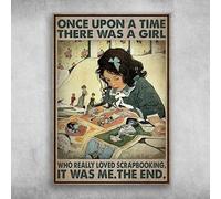 Funny Metal Tin Sign Girl Loves Scrapbooking Once Upon A Time There Was A Girl Who Really Loved Scrapbooking It Was Me The End Tin Metal Sign Plaque Bar Pub Vintage Retro Wall Decor 8x12in