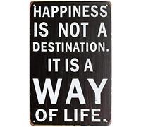 Funny Metal Tin Sign Happiness is Not A Destination It is A Way of Life Wall Decor Metal Bar Plaque Pub Poster Club Tavern Shop 12x8 Inch