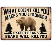 Funny Metal Tin Sign What Doesn't Kill You Will Make Stronger Except Bears Signs Retro Poster Man Cave Decor 6X8 IN