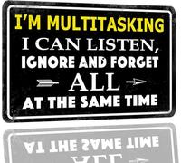 Funny Metal Tin Signs Vintage Sarcastic Tin Signs for Man Cave Garage Office Garage Man Cave Decor Bar Signs I'm Multitasking I Can Listen Ignore and Forget All at The Same Time Sign 8x12 Inch