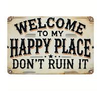 Funny Metal Wall Sign - "Welcome to My Happy Place, Don’t Ruin It" -Vintage Aluminum Plaque for Home, Office, Bar, for Man Cave Decor Funny Gift 30x40 CM