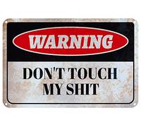 Funny Metal Warning Tin Signs - Don't Touch My Shit For Home Decor Bathroom Farm Garden Garage Man Cave Cafe Bar Work Shop Club Art Wall Decor Sign 8x12inch