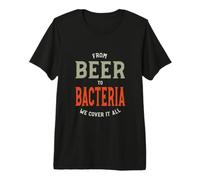 Funny Microbiology from Beer to Bacteria we Cover it All Premium T-Shirt