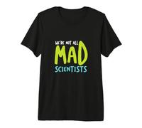 Funny Microbiology We're not All mad Scientists Premium T-Shirt