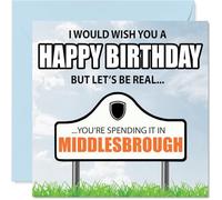 Funny Middlesbrough Birthday Card for Men Women - Spending the day in Middlesbrough - Happy Birthday Card for Grandad Nan Husband Grandma, 145mm Bday Greeting Cards