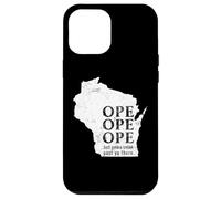 Funny Midwest Ope Wisconsin Open Just Gonna Sneak Past Ya Case for iPhone 12 Pro Max