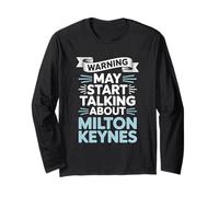 Funny Milton Keynes Warning may start talking about Milton Long Sleeve T-Shirt