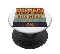 Funny Minding My Black Ass Business Carry On Black History PopSockets Adhesive PopGrip