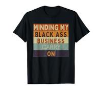 Funny Minding My Black Ass Business Carry On Black History T-Shirt
