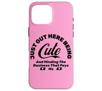 FUNNY MINDING THE BUSINESS THAT PAYS ME Case for iPhone 16 Pro Max