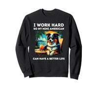 Funny Miniature American Shepherd Dog Design I Work Hard Sweatshirt