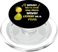 Funny Misheard Song Lyrics Woah Lemon on a Pear Music Meme PopSockets PopGrip for MagSafe