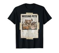 Funny Missing Pets Chaotic Household Animal Lover Joke T-Shirt