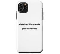 Funny Mistakes Were Made Probably By Me Self Aware Humor Case for iPhone 11 Pro Max