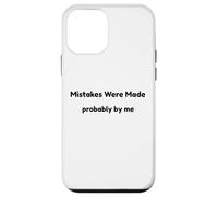 Funny Mistakes Were Made Probably By Me Self Aware Humor Case for iPhone 12 mini