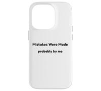 Funny Mistakes Were Made Probably By Me Self Aware Humor Case for iPhone 14 Pro