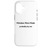 Funny Mistakes Were Made Probably By Me Self Aware Humor Case for iPhone 16