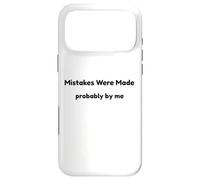 Funny Mistakes Were Made Probably By Me Self Aware Humor Case for iPhone 17 Pro Max