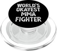 Funny MMA Fighter Worlds Okayest MMA Fighter PopSockets PopGrip for MagSafe