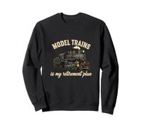 Funny Model Trains Is My Retirement Plan Model Train Lover Sweatshirt