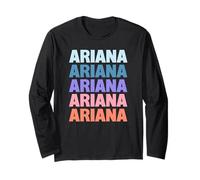 Funny Modern Repetitive Text Design First Name Ariana Long Sleeve T-Shirt