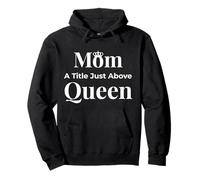 Funny Mom A Title Just Above Queen Mother's Day Pullover Hoodie