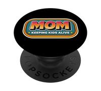 Funny Mom Keeping Kids Alive Mother Day Mama New Mum Momma PopSockets Adhesive PopGrip