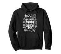 Funny Mom Life Becoming Mom Is the Longest Unpaid Job Humor Pullover Hoodie