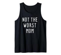 Funny Mom Not The Worst Sarcastic Womens Mother Tank Top