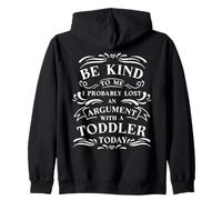 Funny Mom Parenting Be Kind Probably Lost Argument Toddler Zip Hoodie