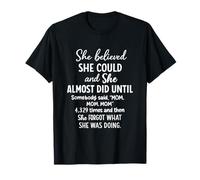 Funny Mom She Believed She Could and She Almost Did It T-Shirt