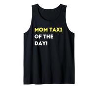 Funny Mom Taxi of The Day! - Unique Humorous Gifts Tank Top