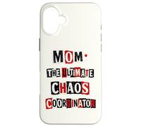 Funny Mom The Ultimate Chaos Coordinator Punk Ransom Note Case for iPhone 16 Plus