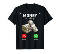 Funny Money Is Calling Cash Tee Business Men Women Gift Idea T-Shirt
