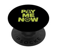 Funny Money Memes Money Quotes Pay Me Now Show Me The Money PopSockets Adhesive PopGrip