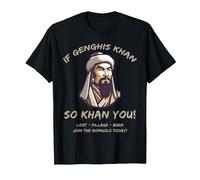 Funny Mongols Quotes Genghis Khan. Funny Story T-Shirt, Men, Black, 4X-Large