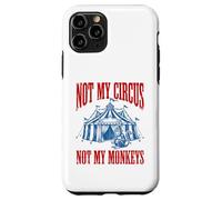 Funny Monkey beside tent Not My Circus Not My Monkeys Case for iPhone 11 Pro