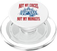 Funny Monkey beside tent Not My Circus Not My Monkeys PopSockets PopGrip for MagSafe
