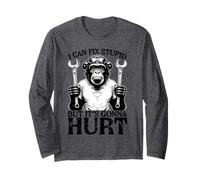 Funny Monkey Mechanic Can Fix Stupid But Its Gonna Hurt Long Sleeve T-Shirt