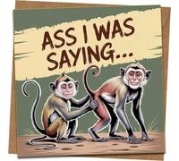 Funny Monkey Pun Greeting Card, “Ass I Was Saying…”, 145mm x 145mm Square, Blank Inside, Humor Birthday/Any Occasion for Him, Her, Friend or Coworker, Includes Kraft Envelope