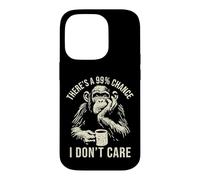 Funny Monkey Theres A 99% Chance I Dont Care Sarcastic Humor Case for iPhone 14 Pro