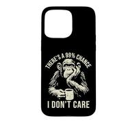 Funny Monkey Theres A 99% Chance I Dont Care Sarcastic Humor Case for iPhone 15 Pro Max