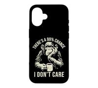 Funny Monkey Theres A 99% Chance I Dont Care Sarcastic Humor Case for iPhone 16
