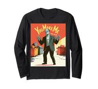 Funny Monster Saying You Make Me Feel Alive Humor Women Men Long Sleeve T-Shirt
