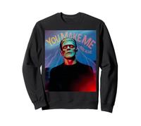 Funny Monster Saying You Make Me Feel Alive Humor Women Men Sweatshirt
