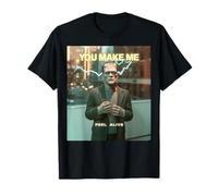 Funny Monster Saying You Make Me Feel Alive Humor Women Men T-Shirt